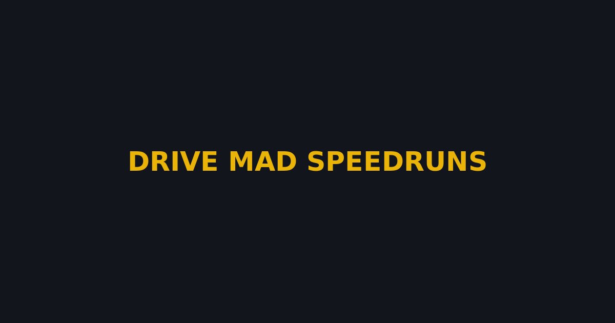 Drive Mad Speedrun Guide: Skipping Obstacles and Setting Records